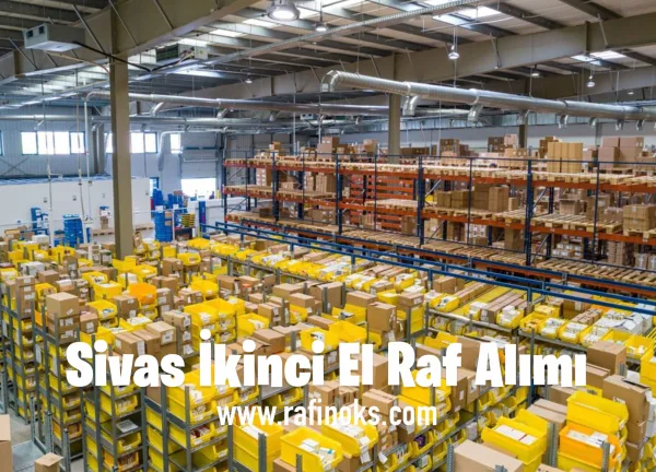 Sivas İkinci El Raf Alımı