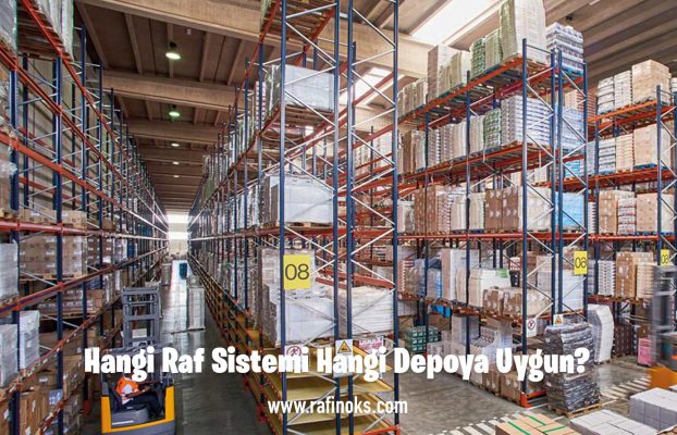 Hangi Raf Sistemi Hangi Depoya Uygun?